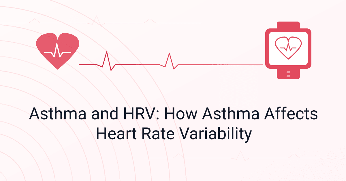 Asthma and HRV: How Asthma Affects Heart Rate Variability