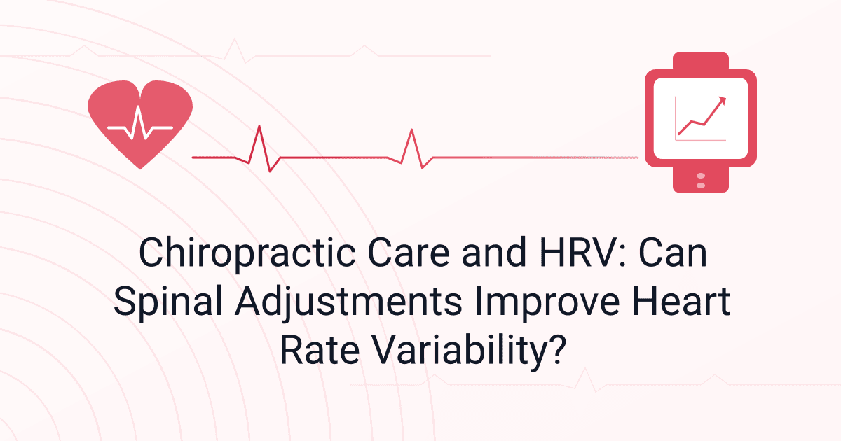 Chiropractic Care and HRV: Can Spinal Adjustments Improve Heart Rate Variability?