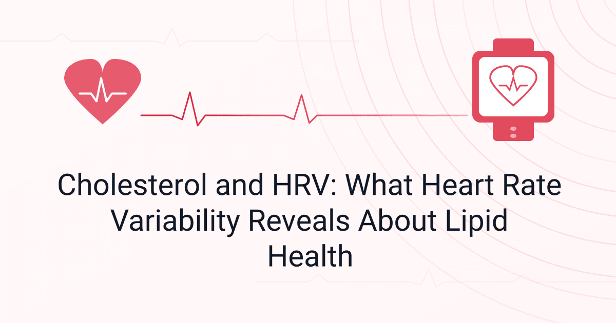 Cholesterol and HRV: What Heart Rate Variability Reveals About Lipid Health