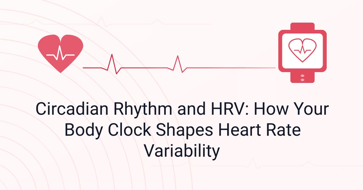 Circadian Rhythm and HRV: How Your Body Clock Shapes Heart Rate Variability
