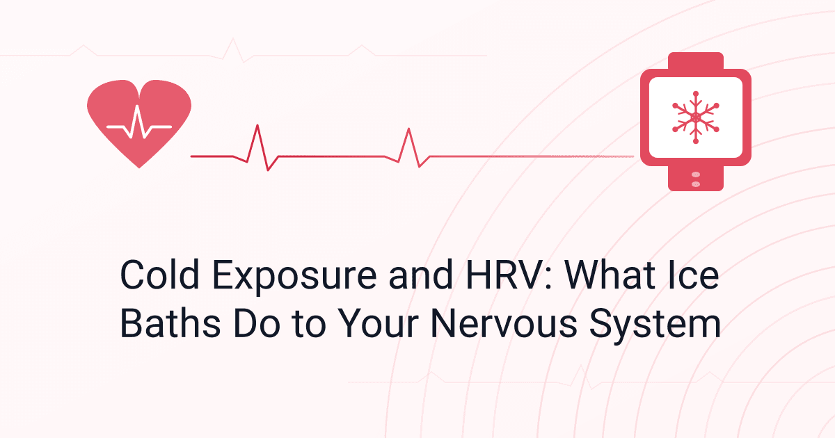 Cold Exposure and HRV: What Ice Baths Do to Your Nervous System