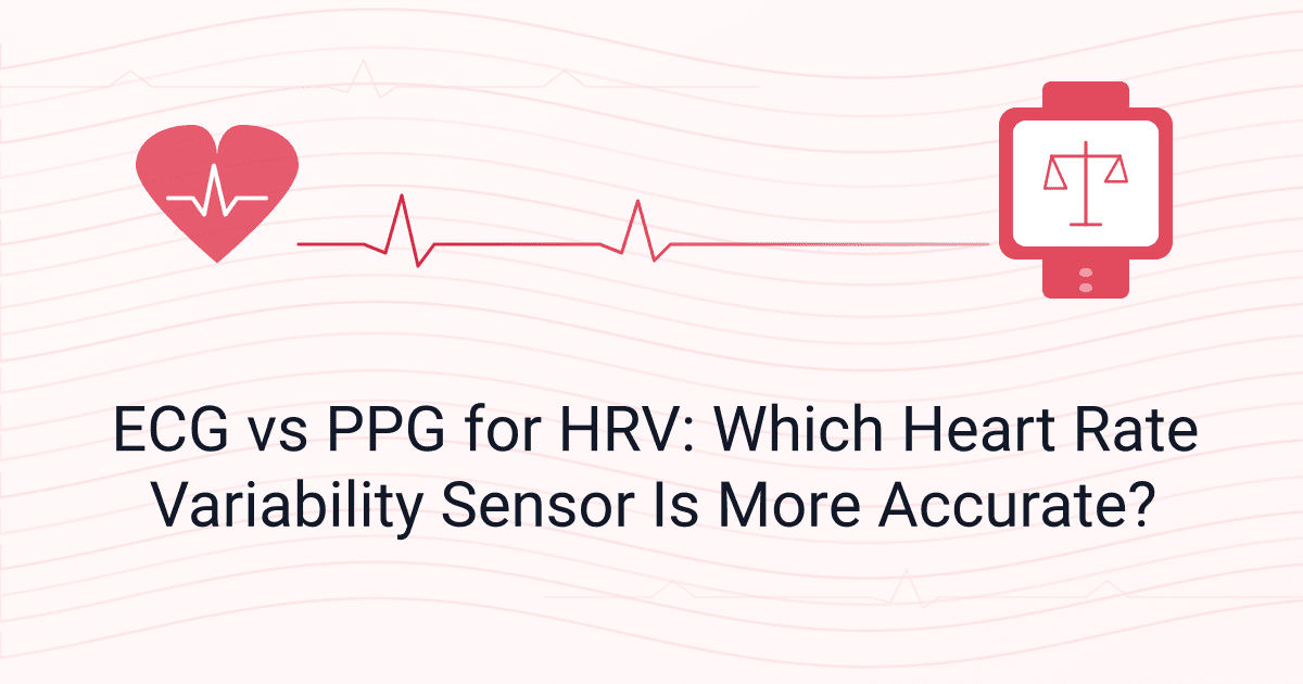 ECG vs PPG for HRV: Which Heart Rate Variability Sensor Is More Accurate?