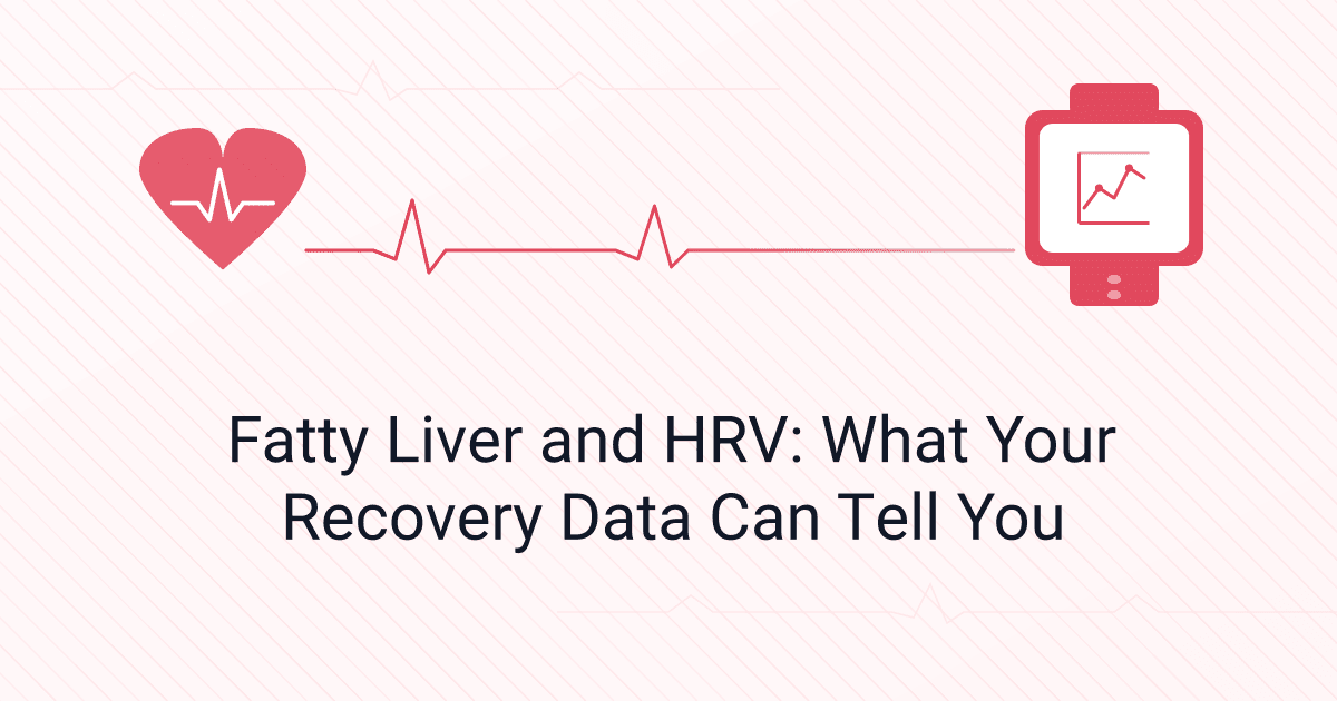 Fatty Liver and HRV: What Your Recovery Data Can Tell You
