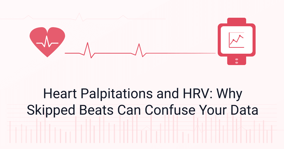 Heart Palpitations and HRV: Why Skipped Beats Can Confuse Your Data