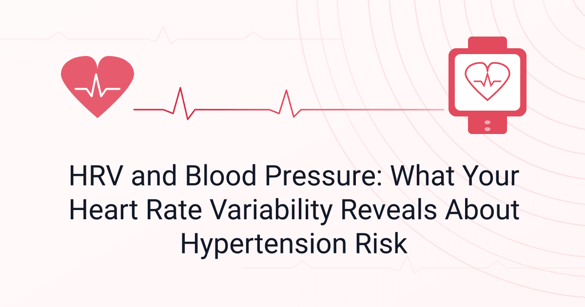 HRV and Blood Pressure: What Your Heart Rate Variability Reveals About Hypertension Risk