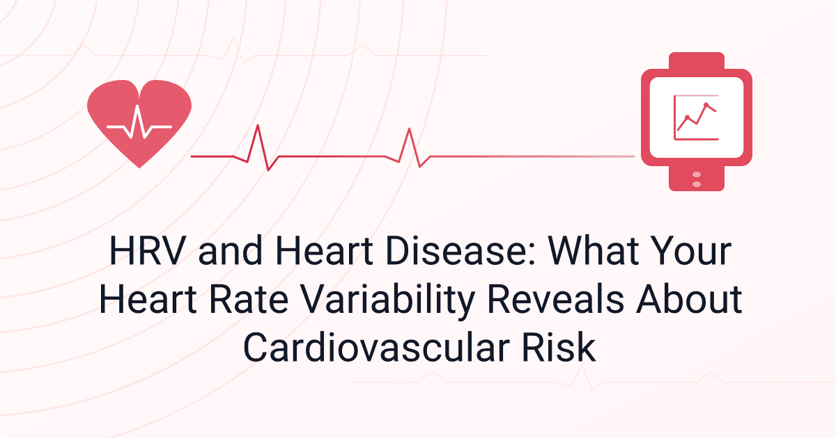 HRV and Heart Disease: What Your Heart Rate Variability Reveals About Cardiovascular Risk