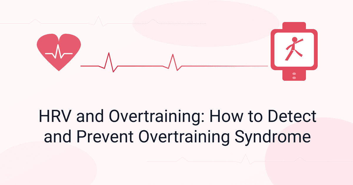 HRV and Overtraining: How to Detect and Prevent Overtraining Syndrome