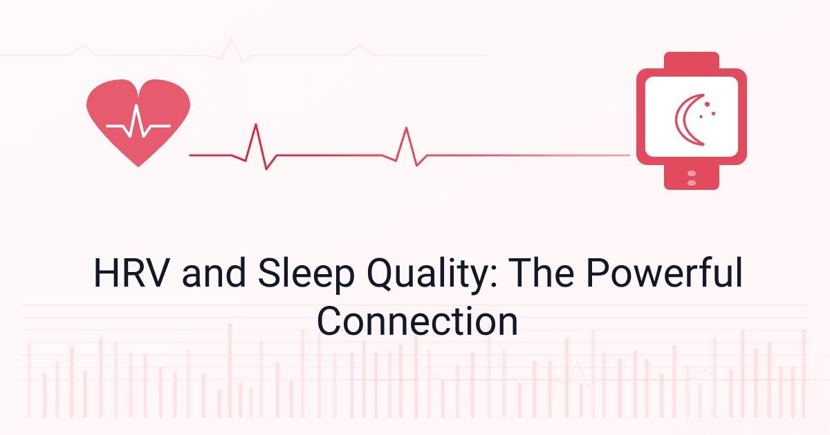 HRV and Sleep Quality: The Powerful Connection
