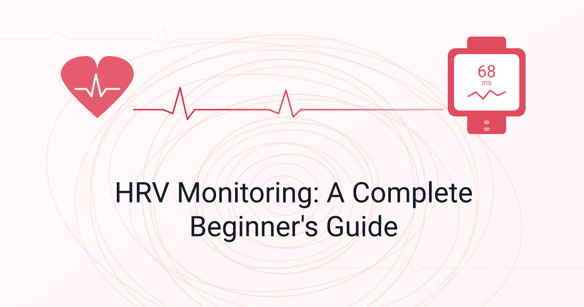 HRV Monitoring: A Complete Beginner's Guide