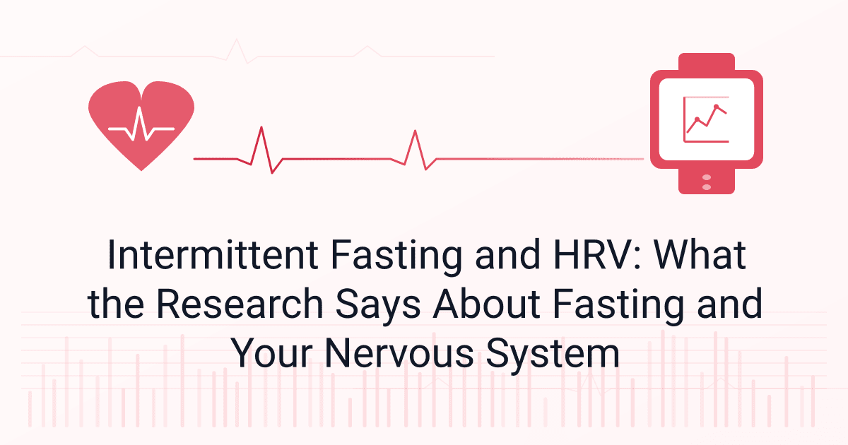Intermittent Fasting and HRV: What the Research Says About Fasting and Your Nervous System