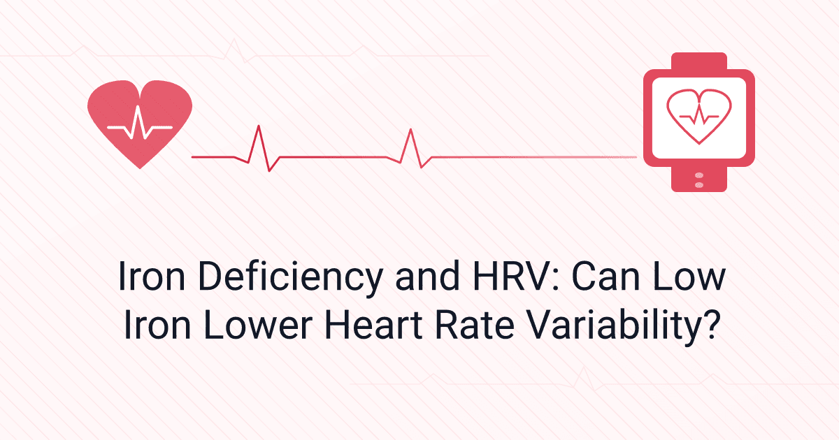 Iron Deficiency and HRV: Can Low Iron Lower Heart Rate Variability?