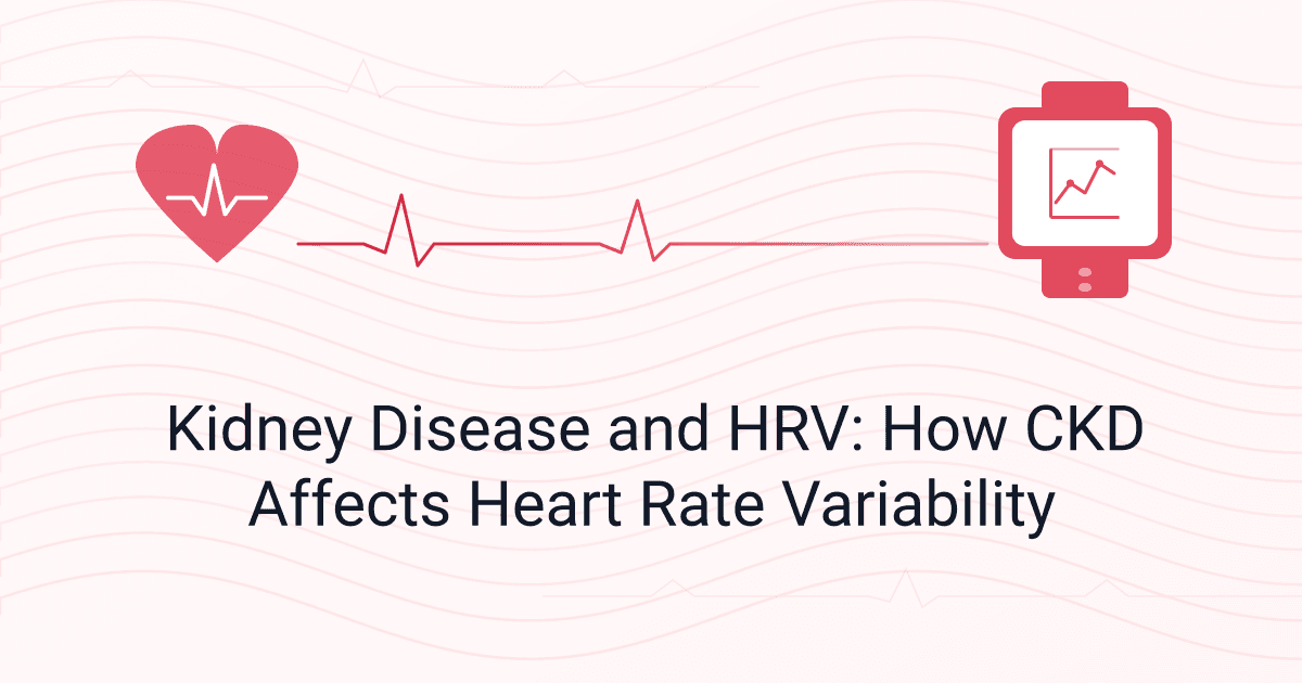 Kidney Disease and HRV: How CKD Affects Heart Rate Variability