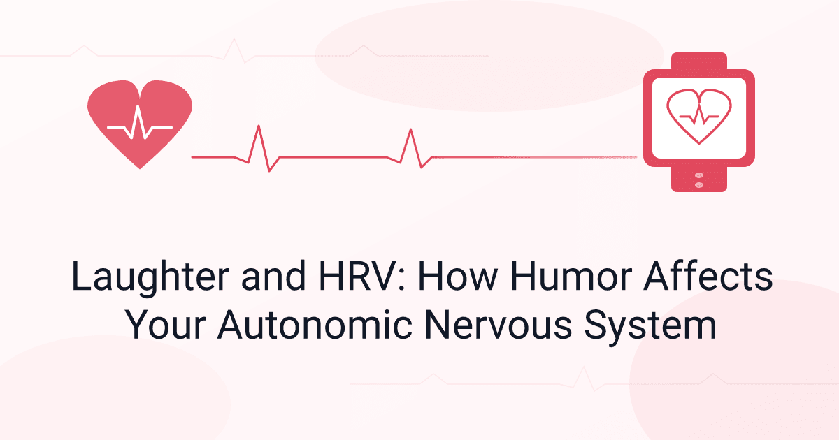 Laughter and HRV: How Humor Affects Your Autonomic Nervous System