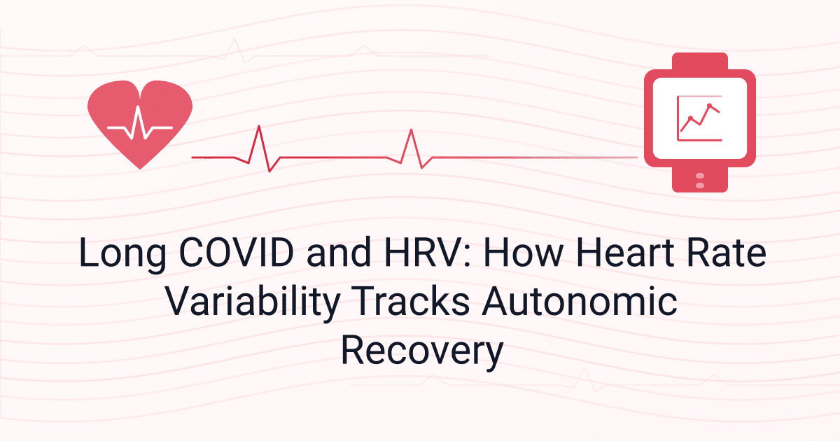 Long COVID and HRV: How Heart Rate Variability Tracks Autonomic Recovery