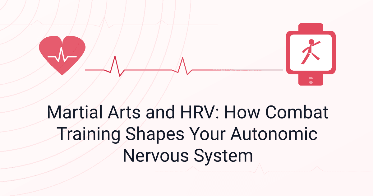 Martial Arts and HRV: How Combat Training Shapes Your Autonomic Nervous System