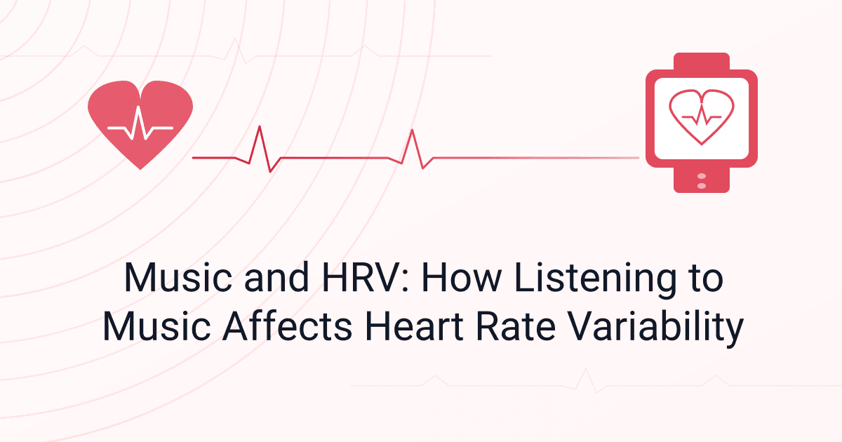 Music and HRV: How Listening to Music Affects Heart Rate Variability