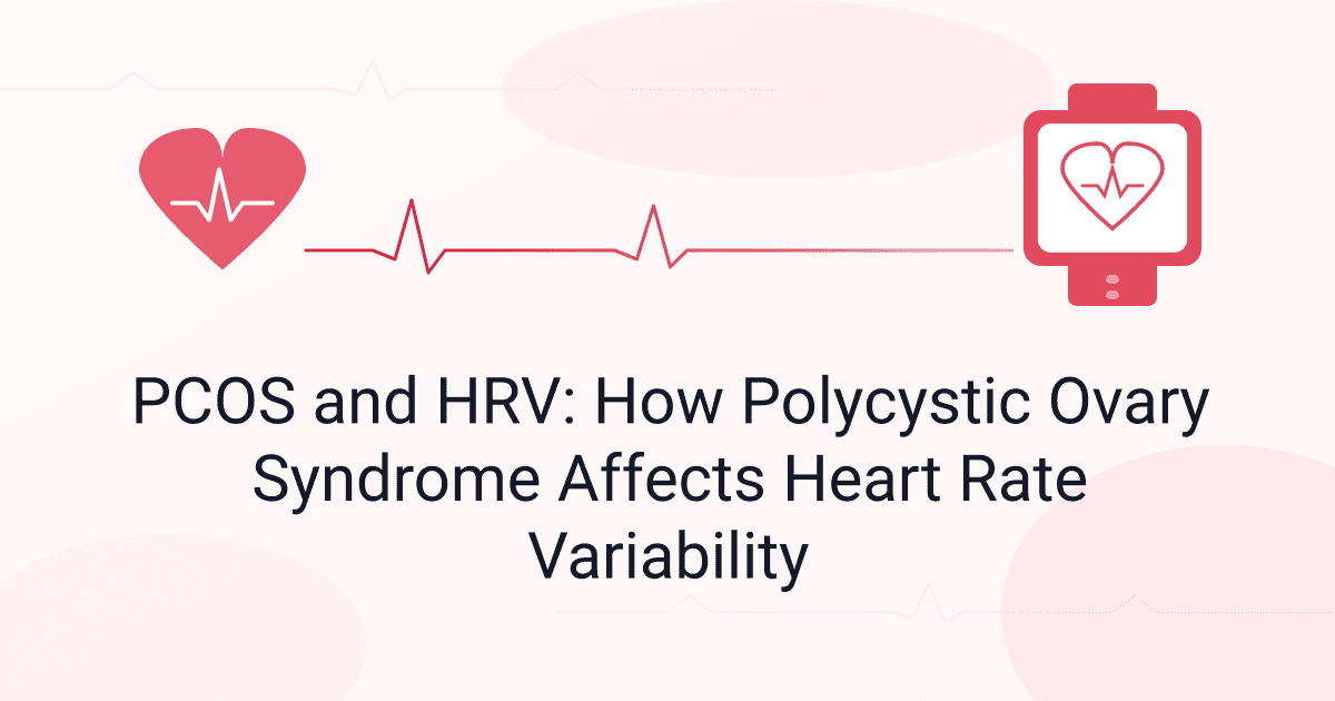 PCOS and HRV: How Polycystic Ovary Syndrome Affects Heart Rate Variability