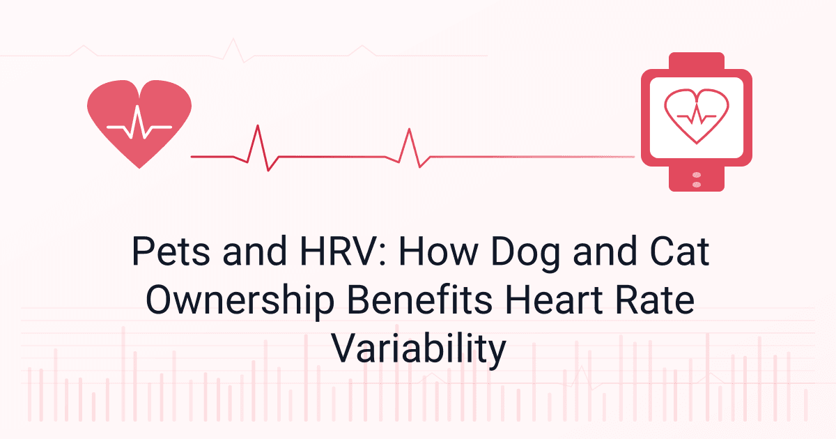Pets and HRV: How Dog and Cat Ownership Benefits Heart Rate Variability