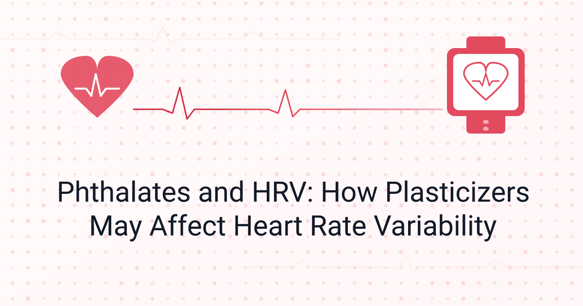 Phthalates and HRV: How Plasticizers May Affect Heart Rate Variability
