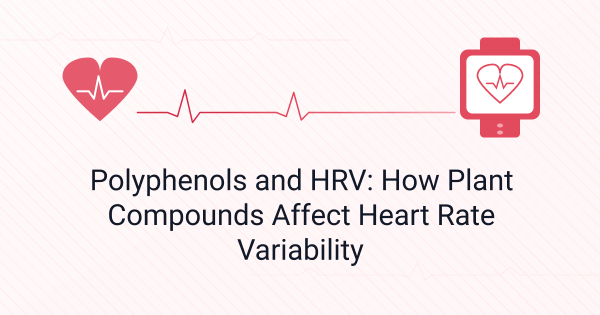 Polyphenols and HRV: How Plant Compounds Affect Heart Rate Variability