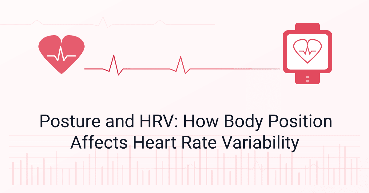 Posture and HRV: How Body Position Affects Heart Rate Variability