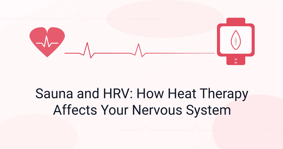 Sauna and HRV: How Heat Therapy Affects Your Nervous System