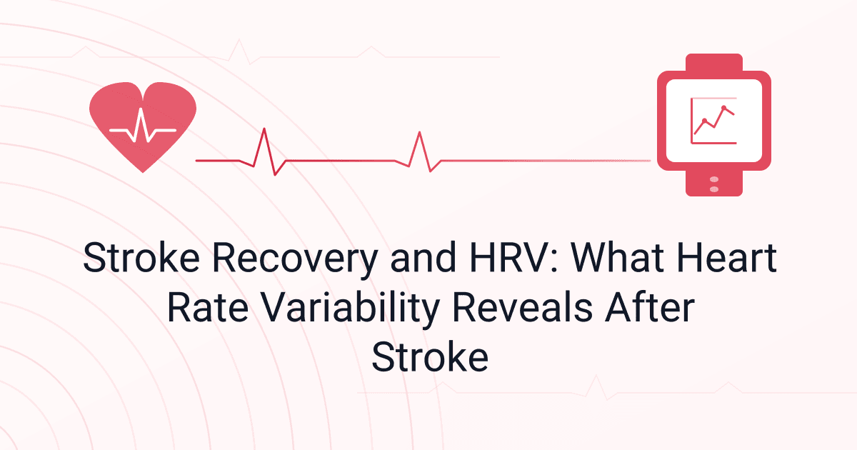 Stroke Recovery and HRV: What Heart Rate Variability Reveals After Stroke