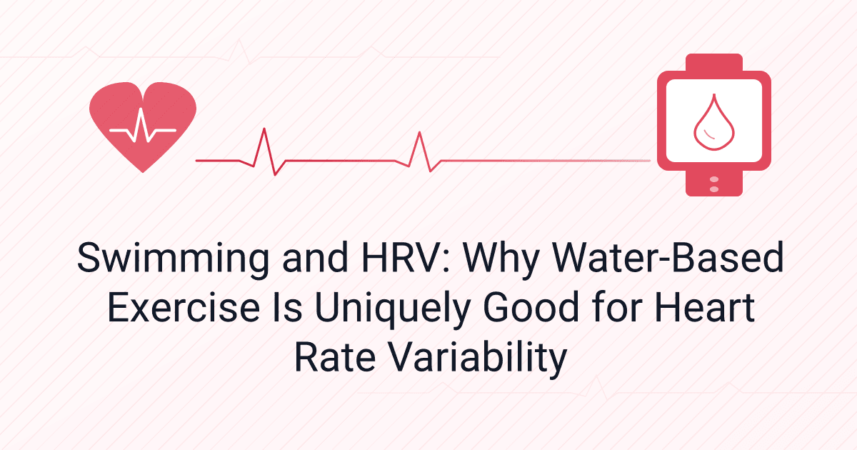 Swimming and HRV: Why Water-Based Exercise Is Uniquely Good for Heart Rate Variability
