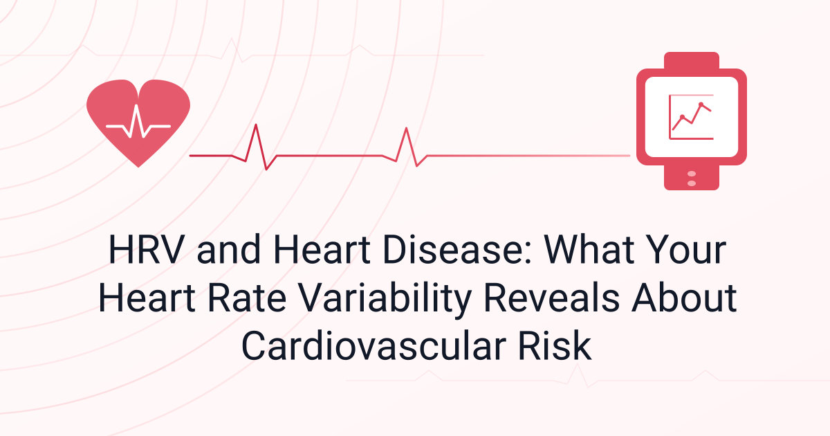 HRV and Heart Disease: What Your Heart Rate Variability Reveals About Cardiovascular Risk