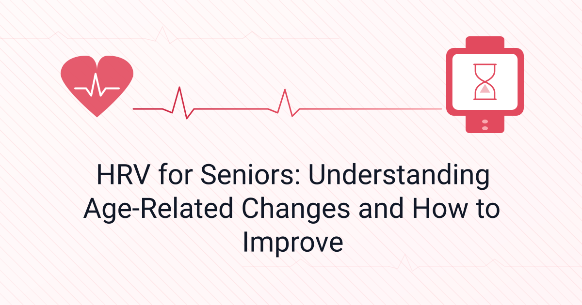 HRV for Seniors: Understanding Age-Related Changes and How to Improve