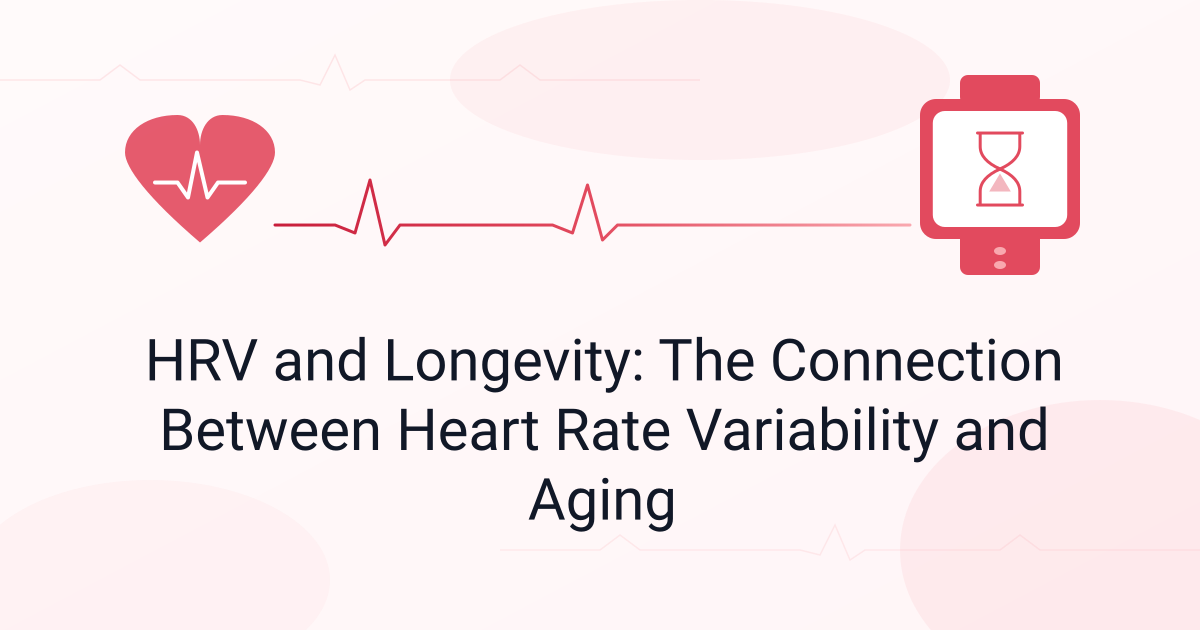 HRV and Longevity: The Connection Between Heart Rate Variability and Aging