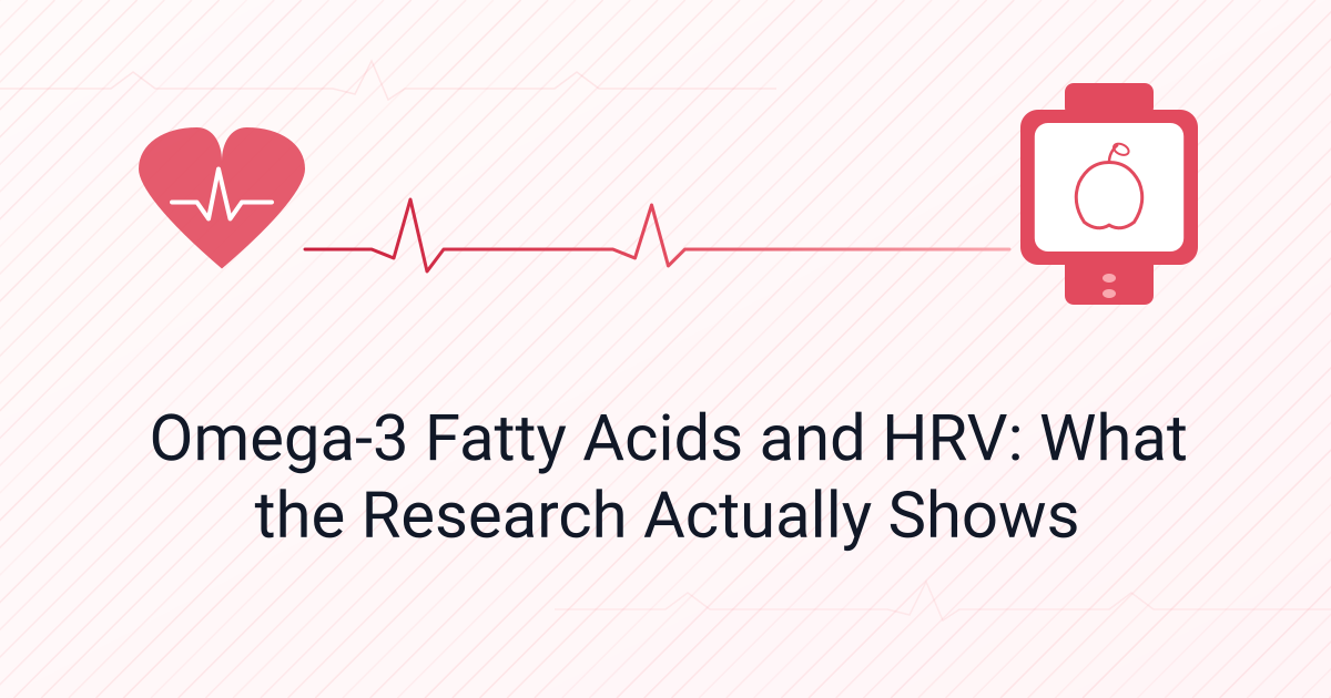 Omega-3 Fatty Acids and HRV: What the Research Actually Shows