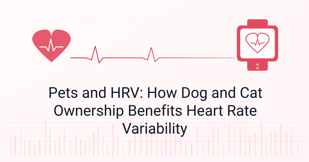 Pets and HRV: How Dog and Cat Ownership Benefits Heart Rate Variability