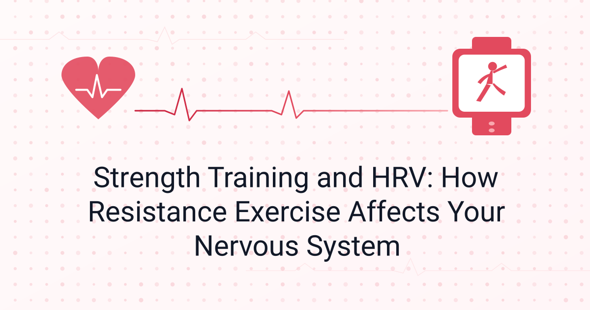 Strength Training and HRV: How Resistance Exercise Affects Your Nervous System